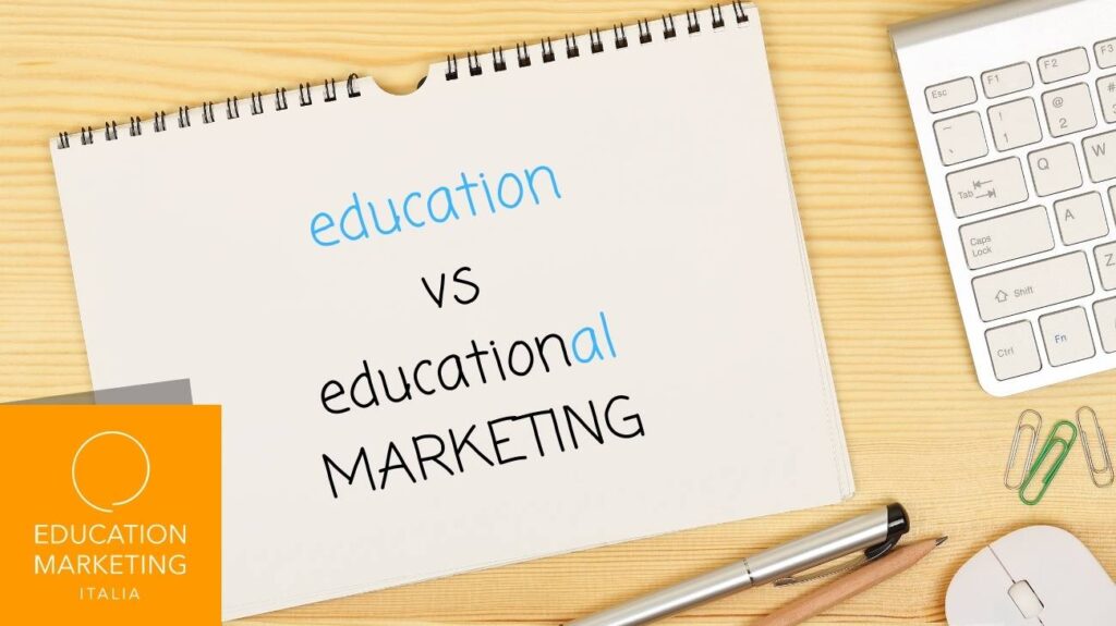 Qual è la differenza tra Educational ed Education Marketing?