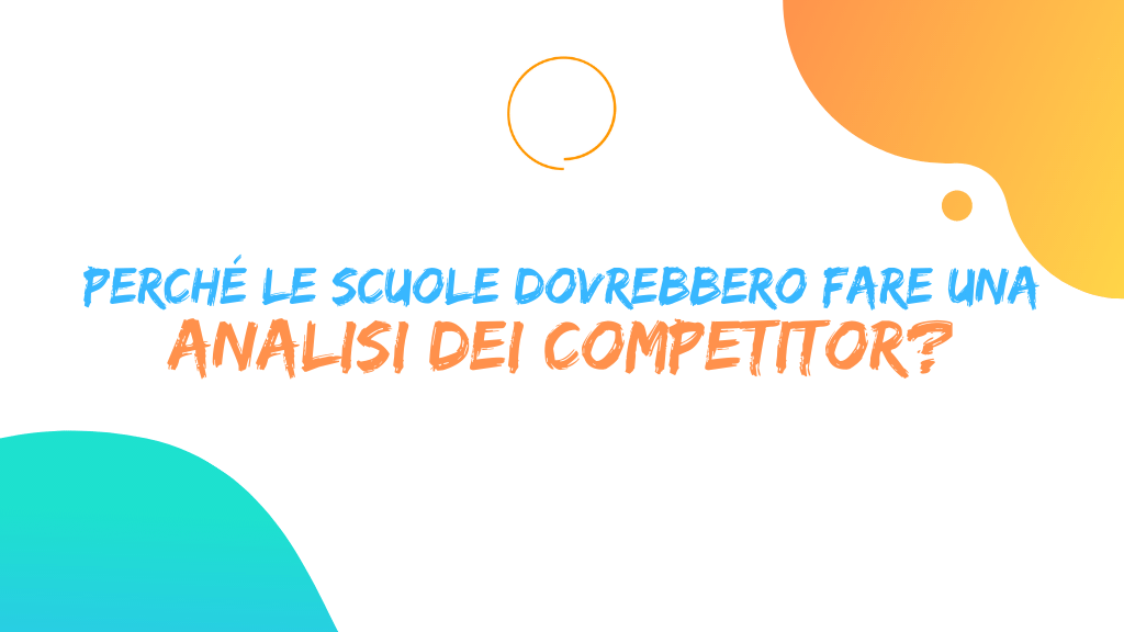 Concorrenza tra scuole, corsi, università: l’analisi dei competitor aiuta ad emergere