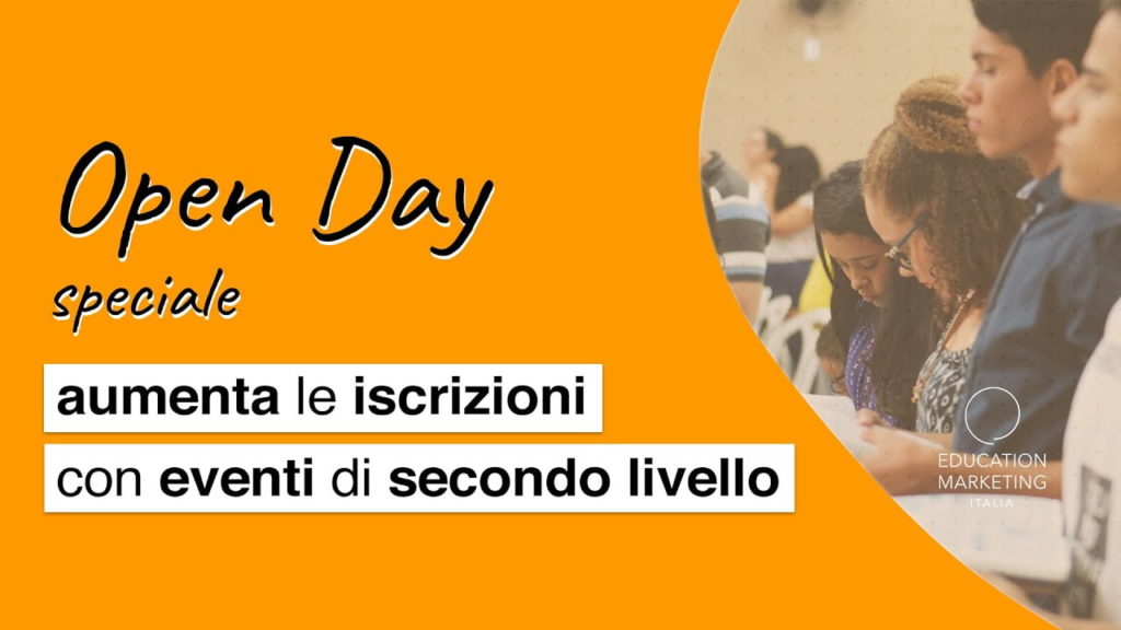 Open Day: aumenta le iscrizioni con Eventi di 2° Livello